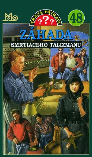 [Die drei Fragezeichen 79] • Traja pátrači 48 · Záhada smrtiaceho talizmanu